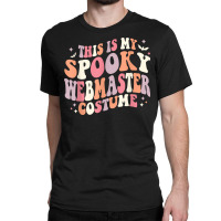 Retro Halloween This Is My Spooky School Webmaster Costume T Shirt Classic T-shirt | Artistshot