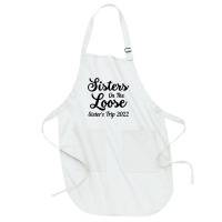 Sisters On The Loose Sister's Trip 2022 Cool Girls Trip T Shirt Full-length Apron | Artistshot