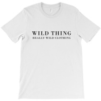 Wild Thing Really Wild Clothing T-shirt | Artistshot