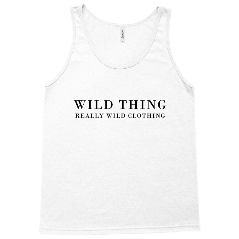 Wild Thing Really Wild Clothing Tank Top by vendraqidas | Artistshot