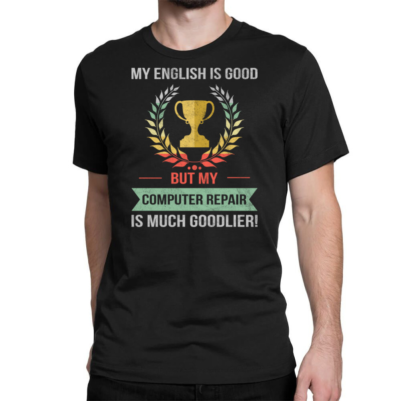 Funny Computer Repair School Or College Subject Design Classic T-shirt | Artistshot