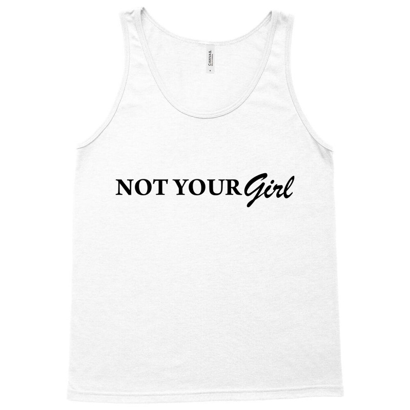 Not Your Girl [tw] Tank Top by vendraqidas | Artistshot