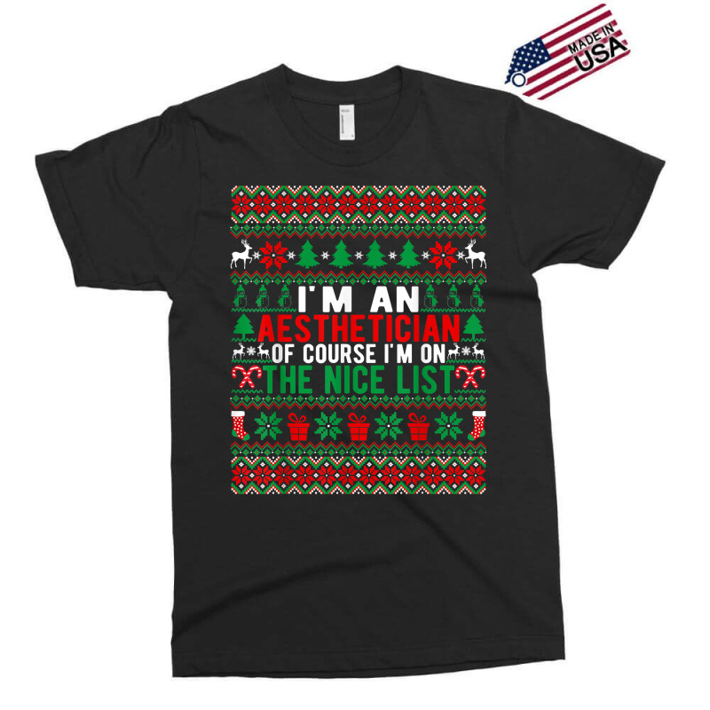 I'm An Aesthetician Of Course I'm On The Nice List Christmas T Shirt Exclusive T-shirt | Artistshot