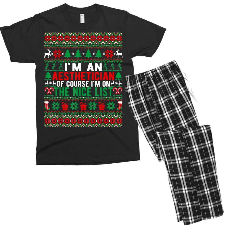 I'm An Aesthetician Of Course I'm On The Nice List Christmas T Shirt Men's T-shirt Pajama Set | Artistshot