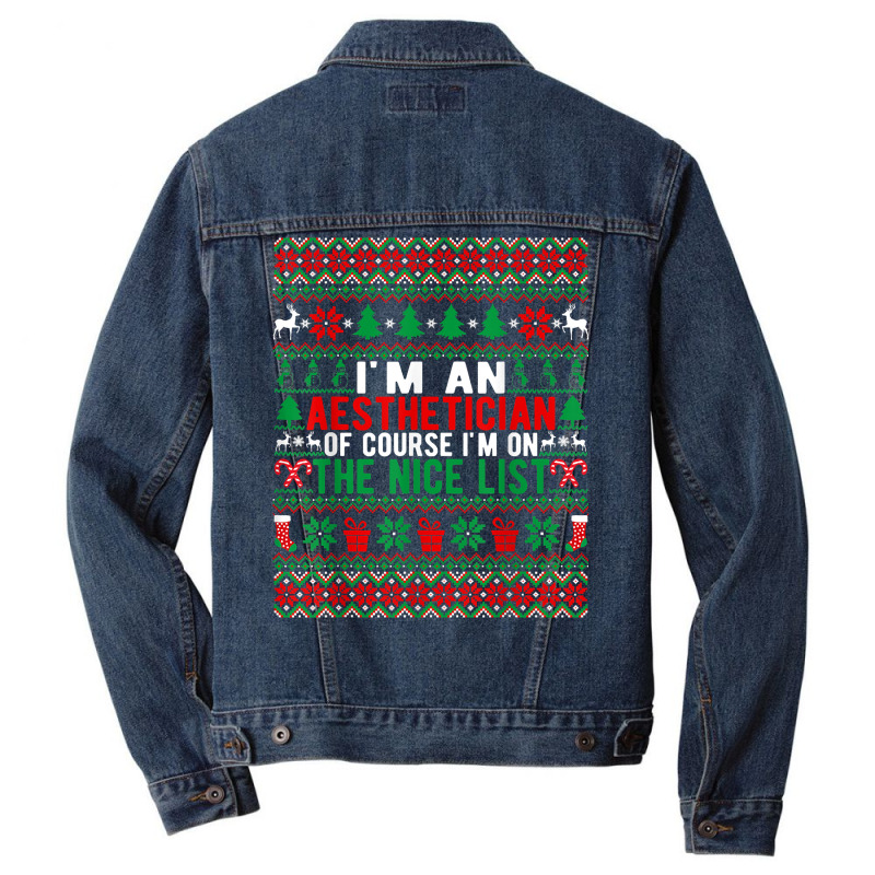 I'm An Aesthetician Of Course I'm On The Nice List Christmas T Shirt Men Denim Jacket | Artistshot