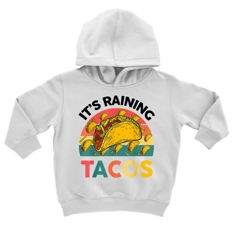 Taco Shirt It's Raining Tacos Tuesday Funny Mexican Food T Shirt Toddler Hoodie | Artistshot