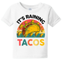 Taco Shirt It's Raining Tacos Tuesday Funny Mexican Food T Shirt Baby Tee | Artistshot