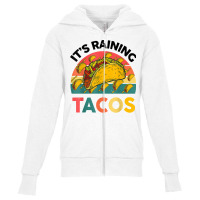 Taco Shirt It's Raining Tacos Tuesday Funny Mexican Food T Shirt Youth Zipper Hoodie | Artistshot