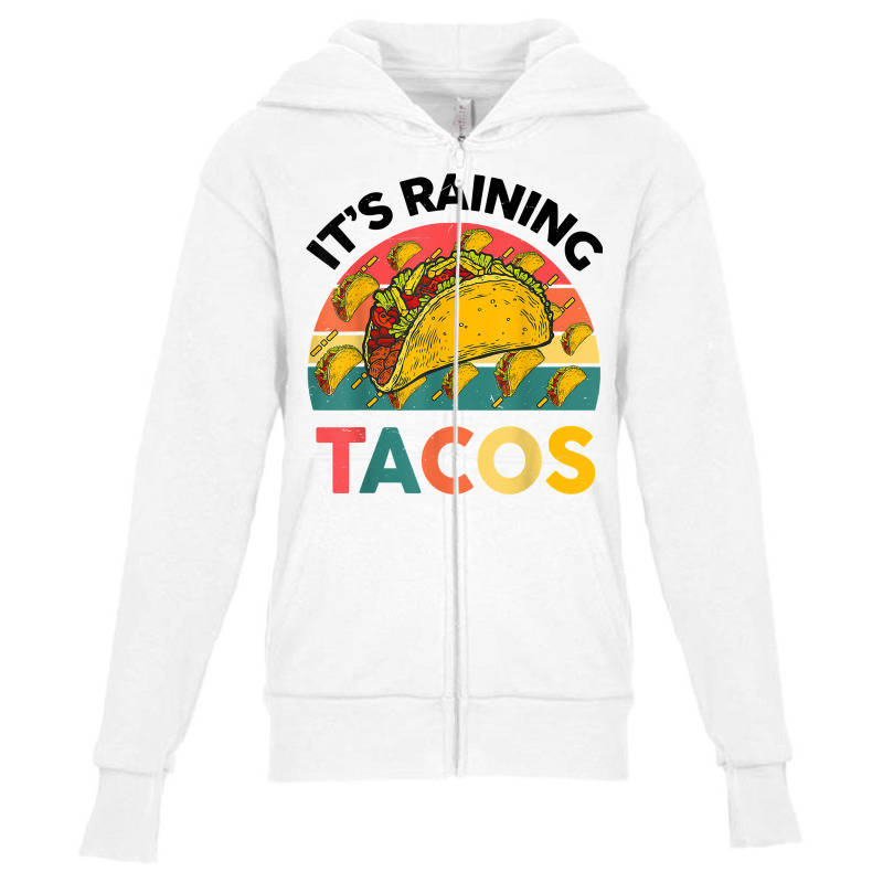 Taco Shirt It's Raining Tacos Tuesday Funny Mexican Food T Shirt Youth Zipper Hoodie | Artistshot