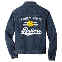 I Only Raise Ballers Shirt Funny Softball Dad Mom Tee Gift Raglan Base Men Denim Jacket | Artistshot