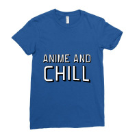 Anime And Chill   Anime Ladies Fitted T-shirt | Artistshot