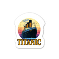 Ship Just A Boy Who Loves Titanic Boat Sticker | Artistshot