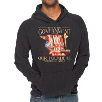 America This Is The Government Our Founders Warned Us About T Shirt Vintage Hoodie | Artistshot