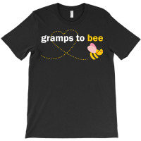 Gramps To Bee T-shirt | Artistshot