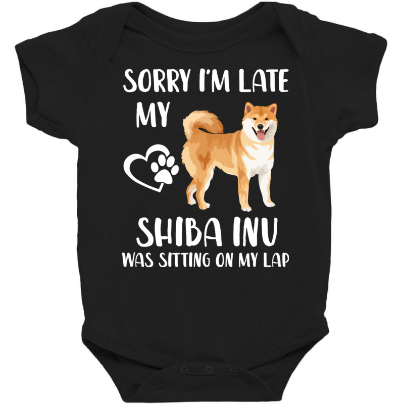 Shiba Inu Sorry I'm Late My Shiba Inu Was Sitting On My Lap Pullover H Baby Bodysuit | Artistshot