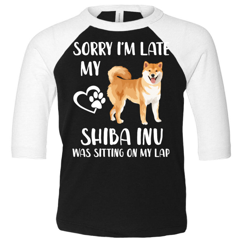 Shiba Inu Sorry I'm Late My Shiba Inu Was Sitting On My Lap Pullover H Toddler 3/4 Sleeve Tee | Artistshot