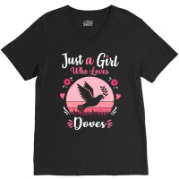 Doves T  Shirt Just A Girl Who Loves Doves Pink Retro Vintage Gift Ide V-neck Tee | Artistshot