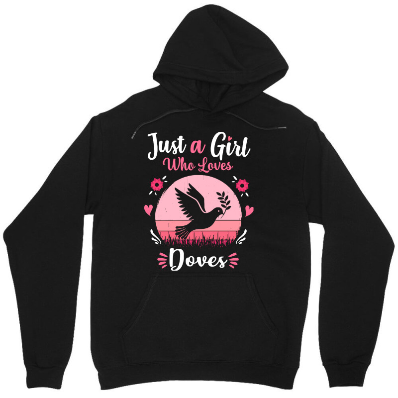 Doves T  Shirt Just A Girl Who Loves Doves Pink Retro Vintage Gift Ide Unisex Hoodie | Artistshot