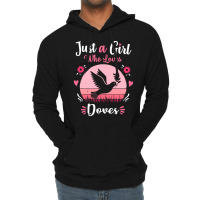 Doves T  Shirt Just A Girl Who Loves Doves Pink Retro Vintage Gift Ide Lightweight Hoodie | Artistshot