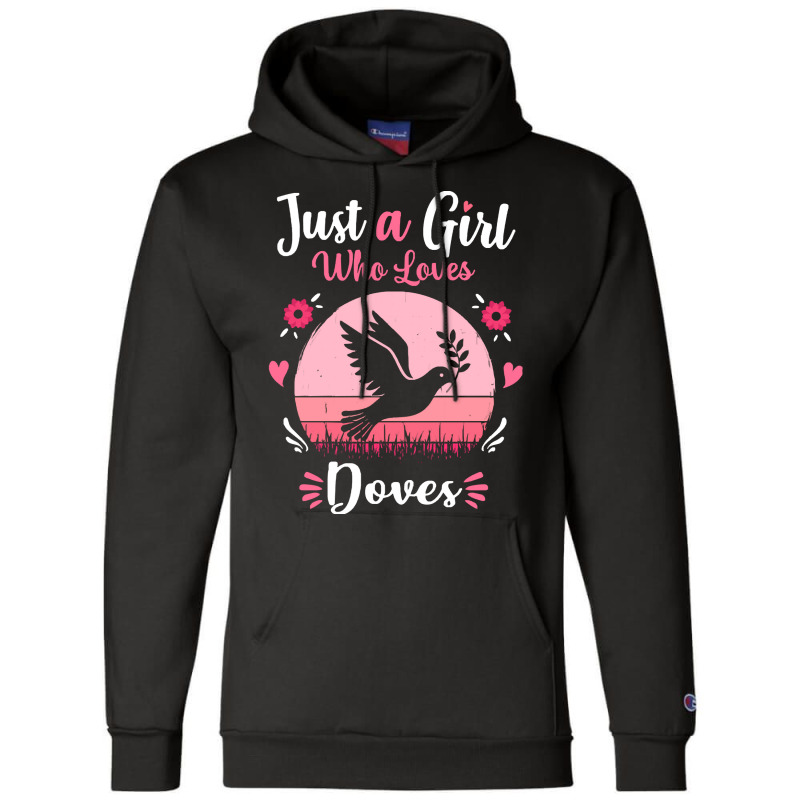 Doves T  Shirt Just A Girl Who Loves Doves Pink Retro Vintage Gift Ide Champion Hoodie | Artistshot