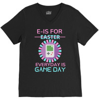 E Is For Easter Everyday Is Game Day T  Shirt E Is For Easter Everyday V-neck Tee | Artistshot