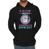 E Is For Easter Everyday Is Game Day T  Shirt E Is For Easter Everyday Lightweight Hoodie | Artistshot