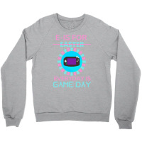 E Is For Easter Everyday Is Game Day T  Shirt E Is For Easter Everyday Crewneck Sweatshirt | Artistshot