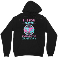 E Is For Easter Everyday Is Game Day T  Shirt E Is For Easter Everyday Unisex Hoodie | Artistshot