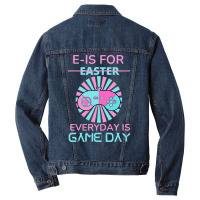 E Is For Easter Everyday Is Game Day T  Shirt E Is For Easter Everyday Men Denim Jacket | Artistshot