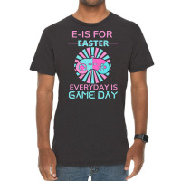 E Is For Easter Everyday Is Game Day T  Shirt E Is For Easter Everyday Vintage T-shirt | Artistshot