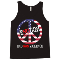 End Gun Violence T  Shirt Enough Peace Sign U S Flag End Gun Violence Tank Top | Artistshot