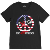 End Gun Violence T  Shirt Enough Peace Sign U S Flag End Gun Violence V-neck Tee | Artistshot