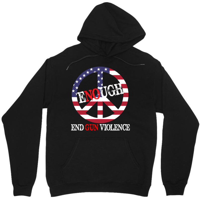 End Gun Violence T  Shirt Enough Peace Sign U S Flag End Gun Violence Unisex Hoodie | Artistshot