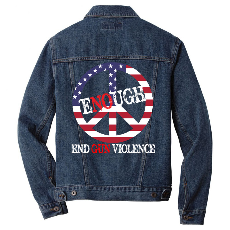 End Gun Violence T  Shirt Enough Peace Sign U S Flag End Gun Violence Men Denim Jacket | Artistshot