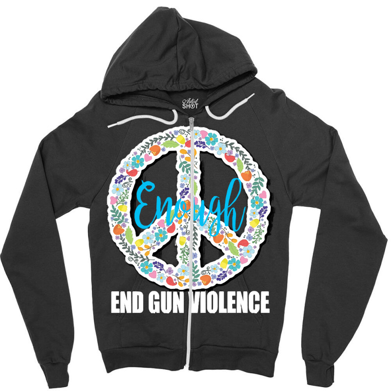 End Gun Violence T  Shirt Peace Sign End Gun Violence Protect Our Kids Zipper Hoodie | Artistshot