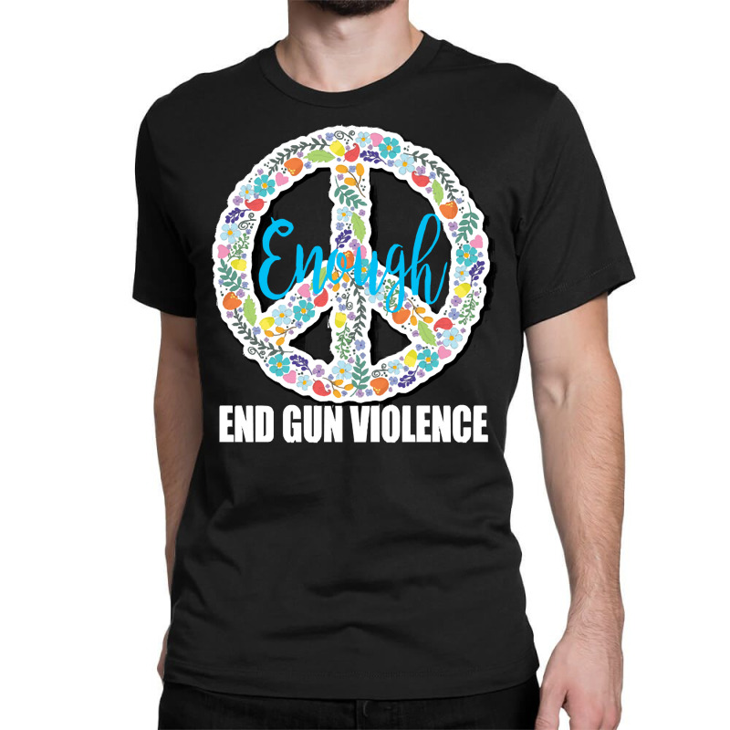 End Gun Violence T  Shirt Peace Sign End Gun Violence Protect Our Kids Classic T-shirt | Artistshot