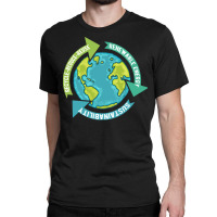 Environmental T  Shirt Earth Sustainability T  Shirt Classic T-shirt | Artistshot