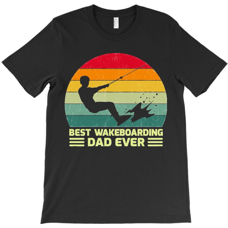 5.funny Vintage Best Wakeboarding Dad Ever Father's Day Sweatshirt T-shirt | Artistshot