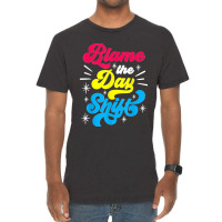 Blame The Day Shift Colleague Night Shift Worker Work Job Vintage T-shirt | Artistshot