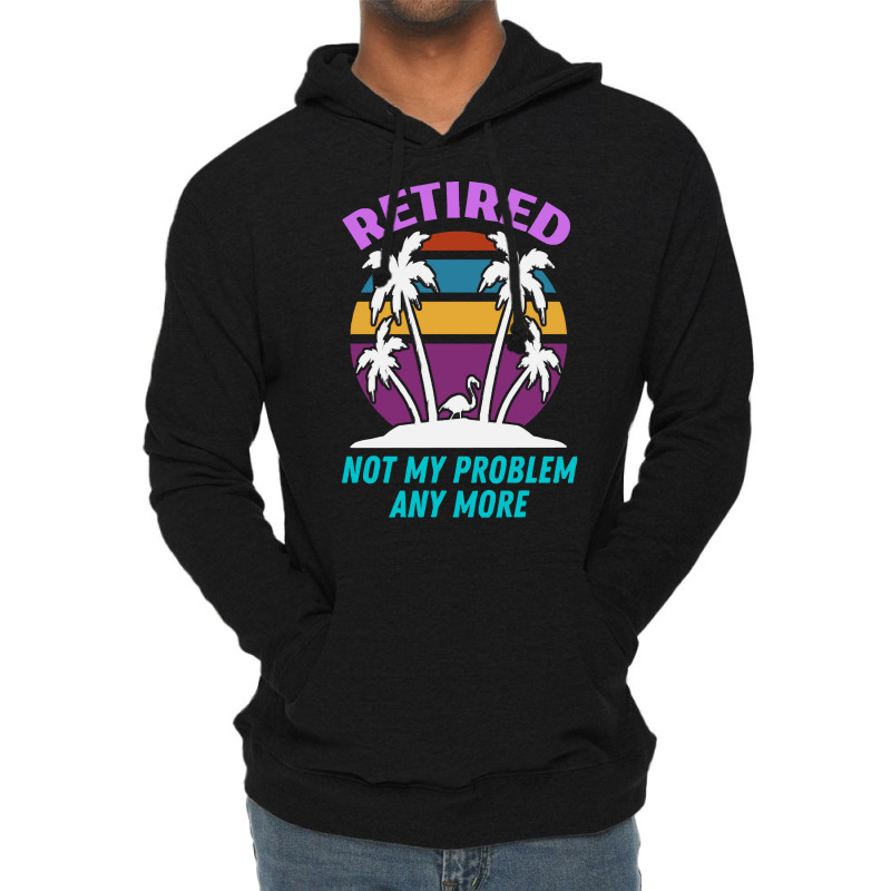 Everyday Is A Weekend When You Are Reti T  Shirteveryday Is A Weekend Lightweight Hoodie | Artistshot