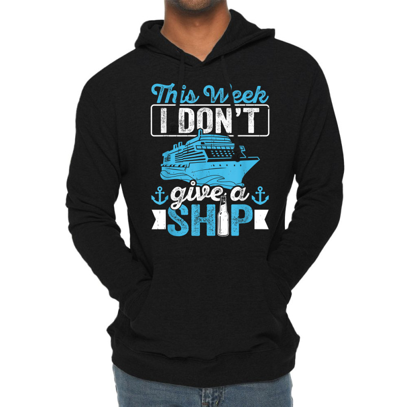 Cruise Ship Tourist Don't Give A Ship Cruise Passenger T Shirt Lightweight Hoodie | Artistshot