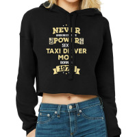 Never Underestimate Taxi Driver Mom Born In 1976 Cropped Hoodie | Artistshot