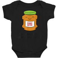 I Put Peanut Butter On My Peanut Butter T Shirt Baby Bodysuit | Artistshot