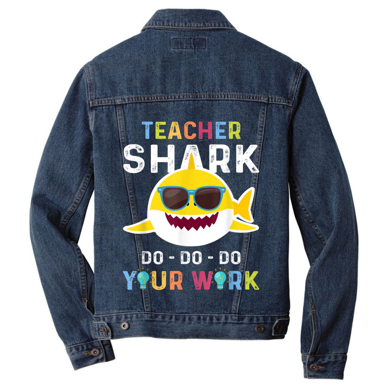 Teacher Shark Do Do Do Your Work Funny Gift Tshirt Men Women Men Denim Jacket by MadisonDesign | Artistshot