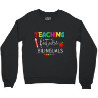 Teaching Future Bilinguals Spanish Teachers Back To School Crewneck Sweatshirt | Artistshot