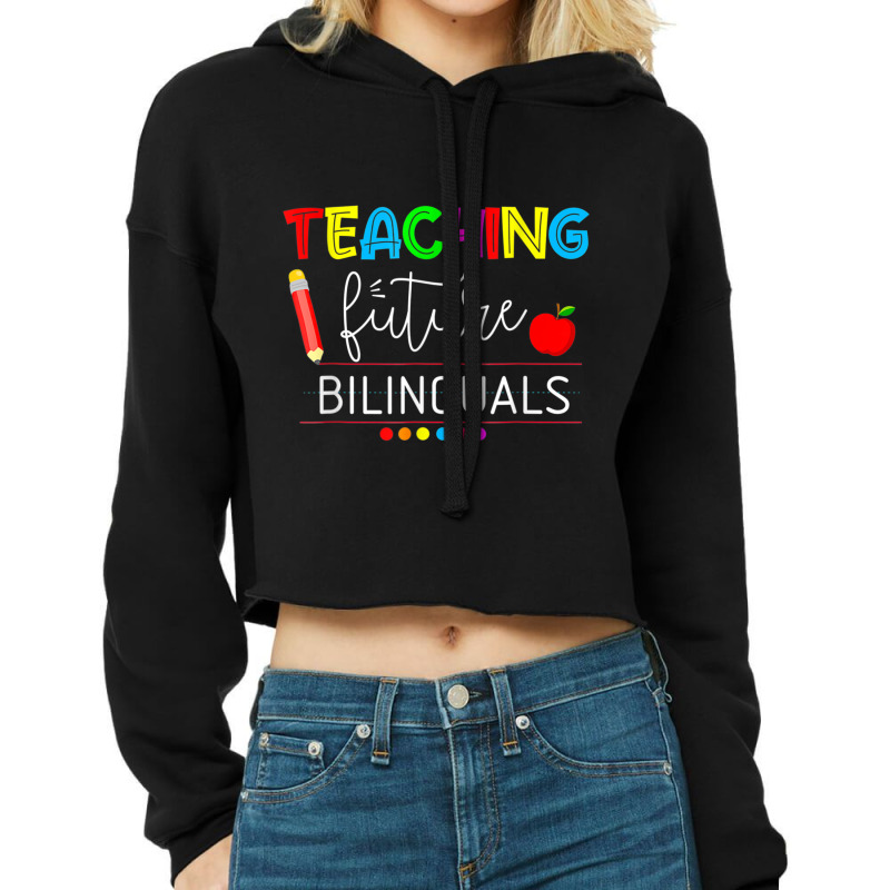 Teaching Future Bilinguals Spanish Teachers Back To School Cropped Hoodie by MadisonDesign | Artistshot