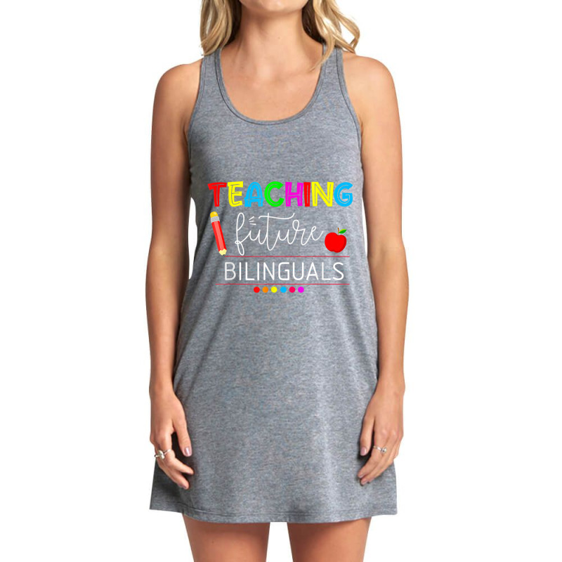 Teaching Future Bilinguals Spanish Teachers Back To School Tank Dress by MadisonDesign | Artistshot