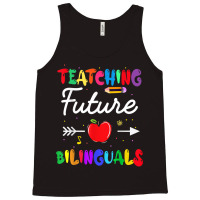 Teaching Future Bilinguals Spanish Teachers Back To School Tank Top | Artistshot