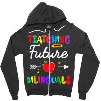 Teaching Future Bilinguals Spanish Teachers Back To School Zipper Hoodie | Artistshot