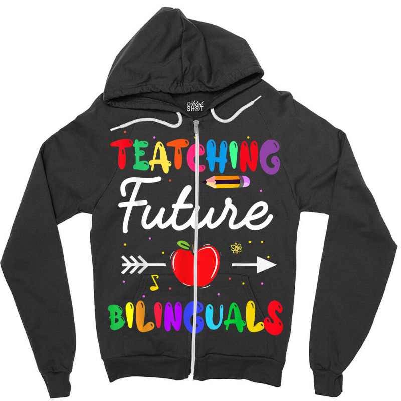 Teaching Future Bilinguals Spanish Teachers Back To School Zipper Hoodie by MadisonDesign | Artistshot